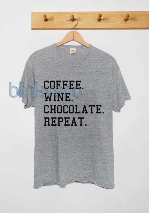 Coffee Wine Chocolate Repeat Awesome Unisex Tshirt Tanktop Adult Size S M L XL XXL