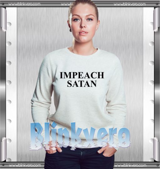 Buy Sweatshirt Impeach Satan Custom Sweater Unisex