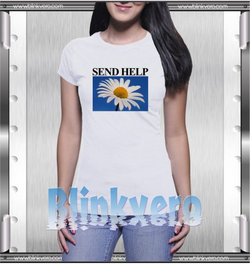 Buy Tshirt Send Help Daisy Flower Unisex Tshirt Size S-3Xl